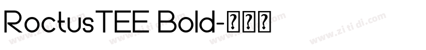 RoctusTEE Bold字体转换